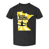 It’s Always Suni In Minnesota Toddler T-Shirt