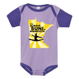 It’s Always Suni In Minnesota Infant Onesie