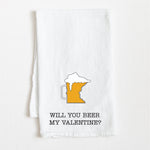 Valentine's Day Beer my Valentine Flour Sack Towel