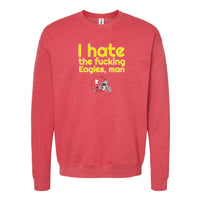 I Hate The Eagles Minnesota Crewneck Sweatshirt