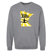 It's Always Suni in Minnesota Crewneck Sweatshirt