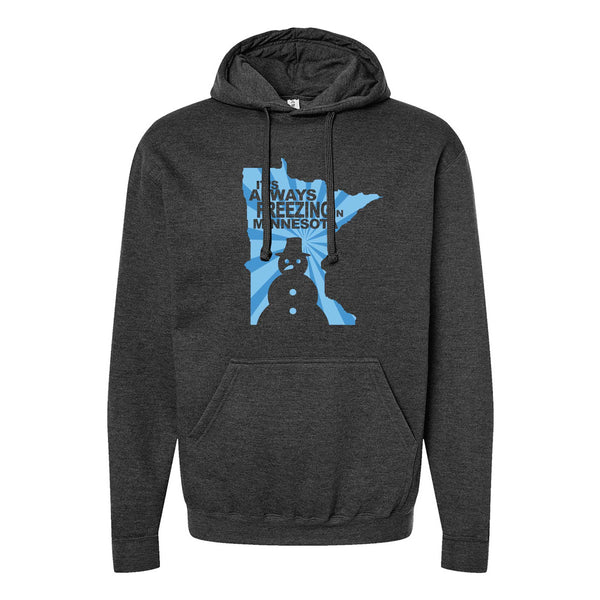 It's Always Freezing in Minnesota Hoodie