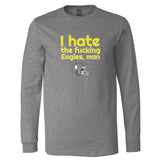 I Hate The Eagles Minnesota Long Sleeve T-Shirt