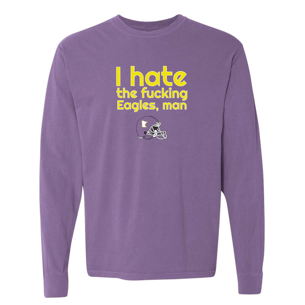 I Hate The Eagles Minnesota Long Sleeve T-Shirt