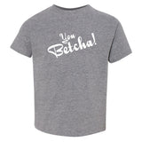 You Betcha Minnesota Toddler T-Shirt