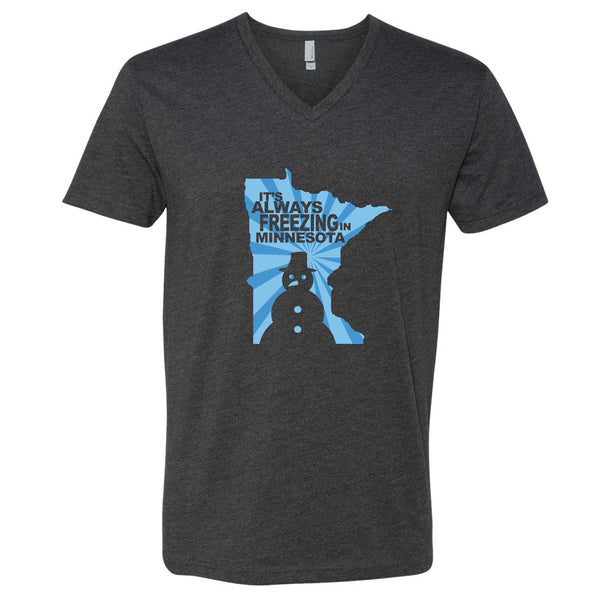 It's Always Freezing in Minnesota V-Neck T-Shirt