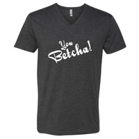 You Betcha! V-Neck T-Shirt