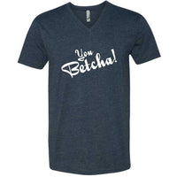 You Betcha! V-Neck T-Shirt