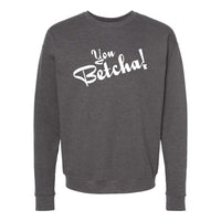 You Betcha! Minnesota Crewneck Sweatshirt