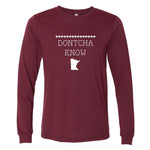 Dontcha Know Minnesota Long Sleeve T-Shirt