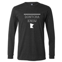 Dontcha Know Minnesota Long Sleeve T-Shirt